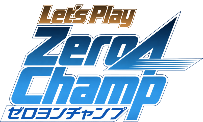 Let's Play Zero4 Champ!